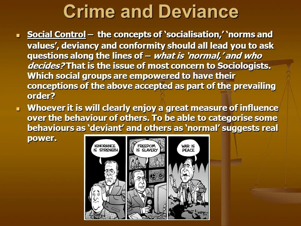 Deviance and Crime. Social Control and deviations. Crimes and Criminals. Normalization of Deviance.
