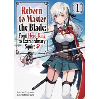 Rebecca’s review of Reborn to Master the Blade: From Hero-King to Extraordi...