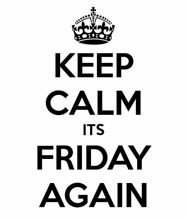 Its an again. Friday again. its friday again. keep calm friday. again friday картинки.