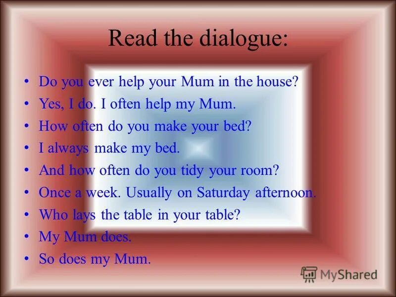 Mum what. What is your mum doing. How do you help your parents. Match the questions and answers what do you do. Special dishes примеры.