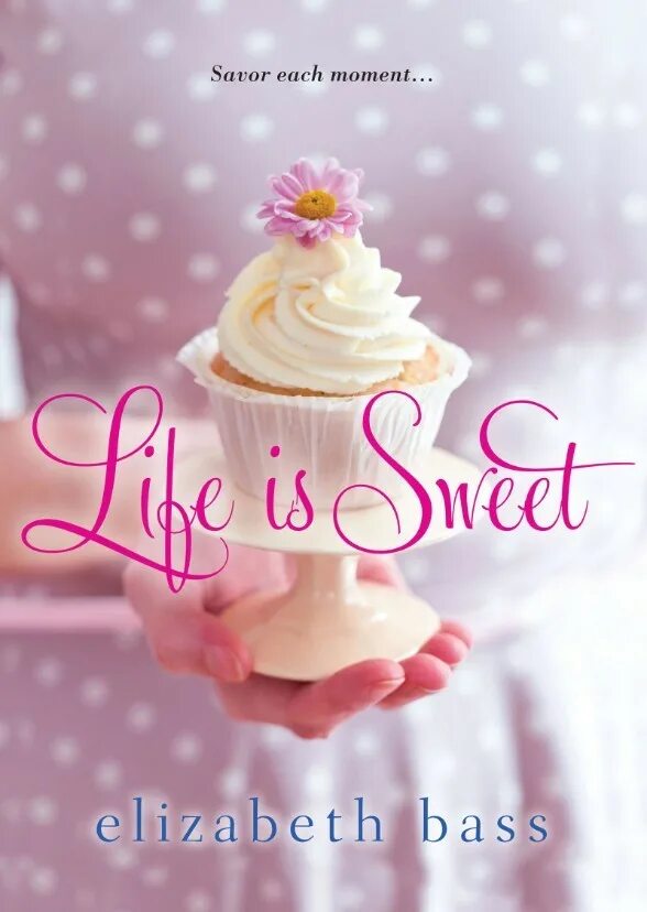 Life is sweet. Sweet Life. She is Sweet ассортимент. Элизабет Свит. Картинка Sweety.