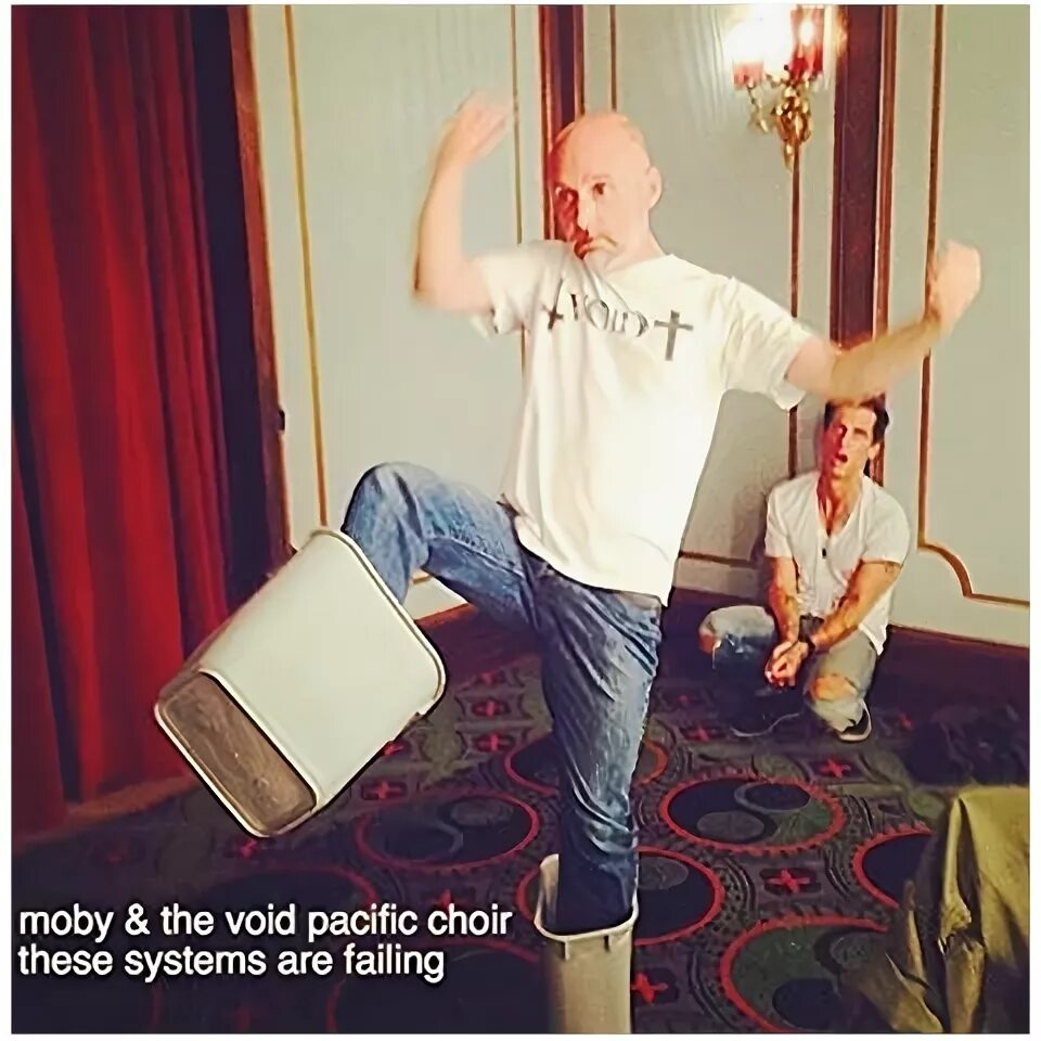 These systems are failing. Moby & the Void Pacific Choir. Little Idiot from Moby.