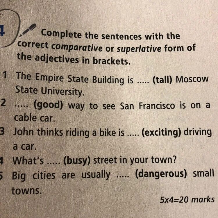 Complete the sentences with the Superlative. Complete the sentences with the Comparative form of the adjectives in Brackets. Complete the sentences with the Comparative and Superlative form. Complete the sentences with Superlative forms of the adjectives. Mark the adjectives