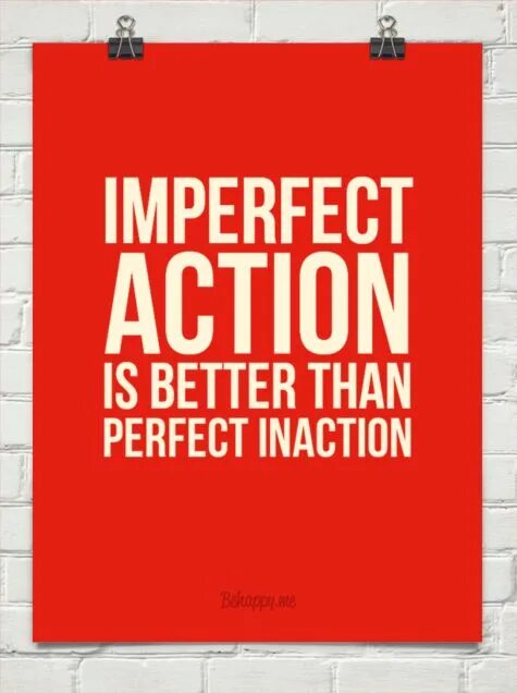 Be better than me. Imperfect action is better than perfect inaction. imperfect action is better than perfect in action. imperfect action is far better than perfect inaction. imperfectly perfect тетрадь.