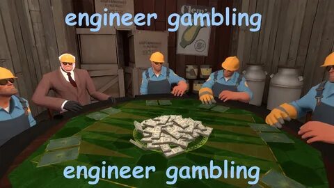 Engineer gaming