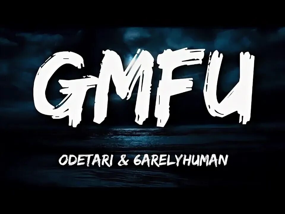 Level up odetari 6arelyhuman. GMFU odetari. 6arelyhuman. GMFU (feat. Odetari). GMFU текст.