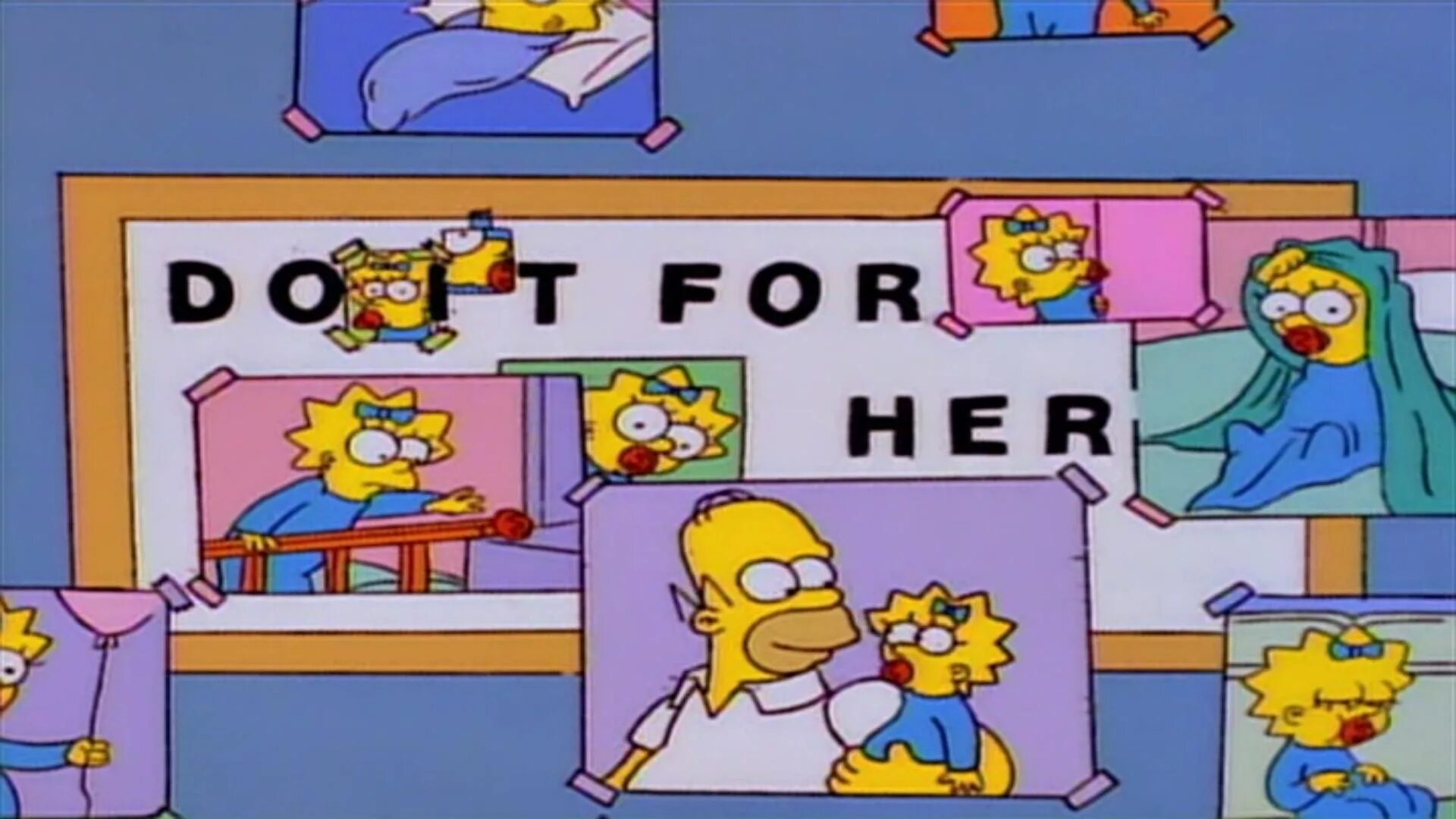 Than it is for her. Симпсоны do it for her. Симпсоны ты здесь ради нее. Гомер симпсон Мэгги do it for her. Гомер ты здесь ради нее.