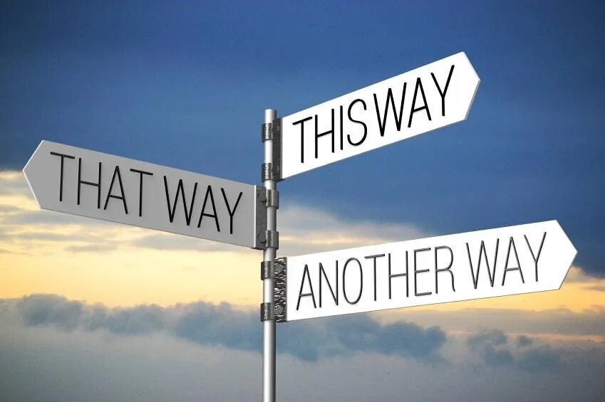 In such way you can. Way. way to another way. the way we choose.