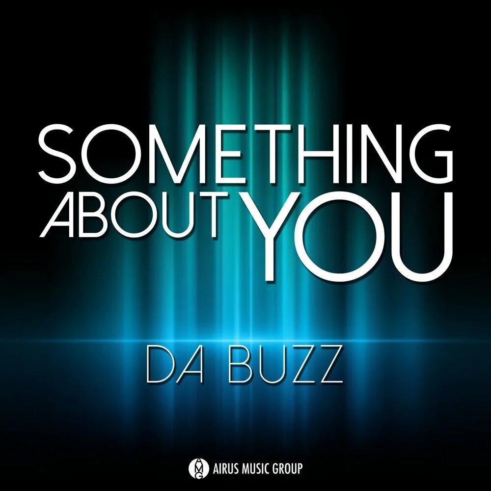 Something. Da Buzz. Something about. Something about you ремикс.