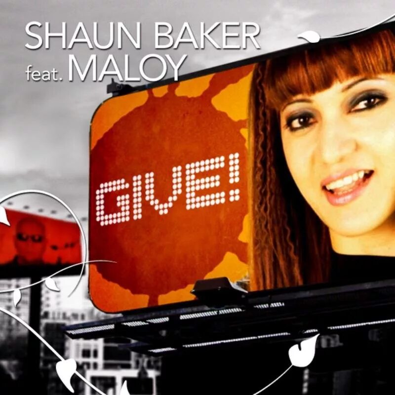 Песня radio version. Give Shaun Baker Maloy. Maloy певица. Shaun Baker певица. Shaun Baker feat. Maloy - give! (Sebastian Wolter Radio Version).