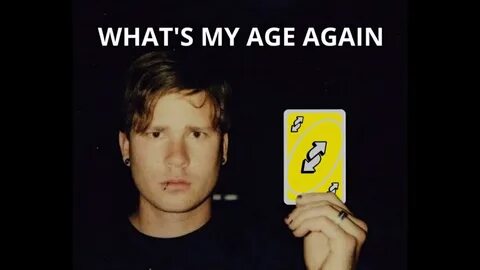 What my age again blink
