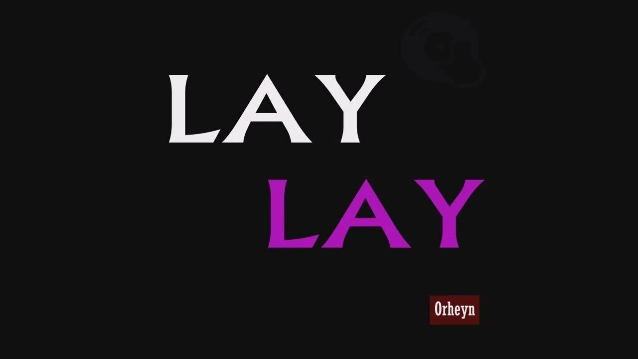 Lay laid. Karacadag Orheyn. Lie lay Lain. Lie или lay. Lay lay lay song