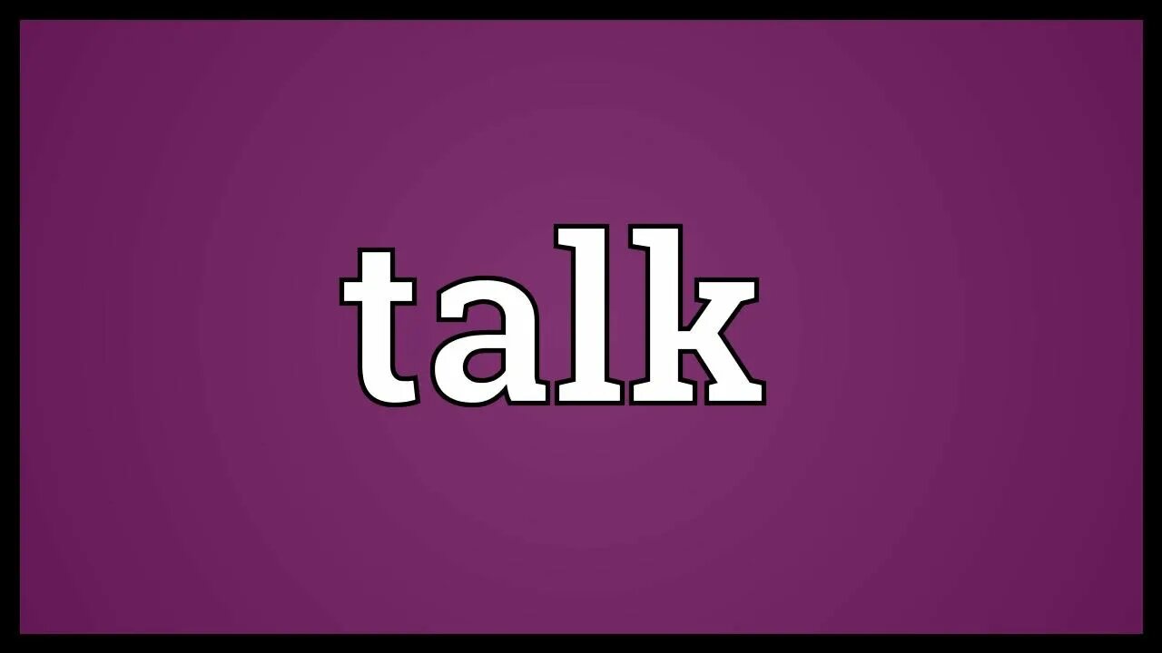 Talk картинка. Толк ютуб. Talk. Talk with meaning. Talk показать