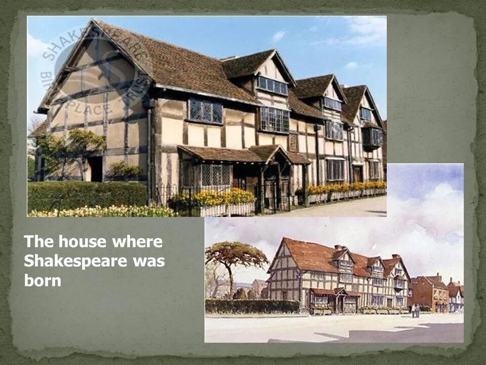 Where Shakespeare born. Where was Shakespeare born?. William Shakespeare House. The author 1.where was William Shakespeare born. Where shakespeare born was were