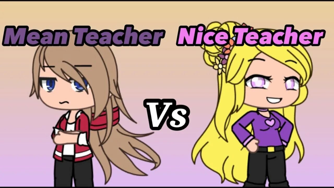 Nice teacher. Mean teacher Deviant. My teacher is nice