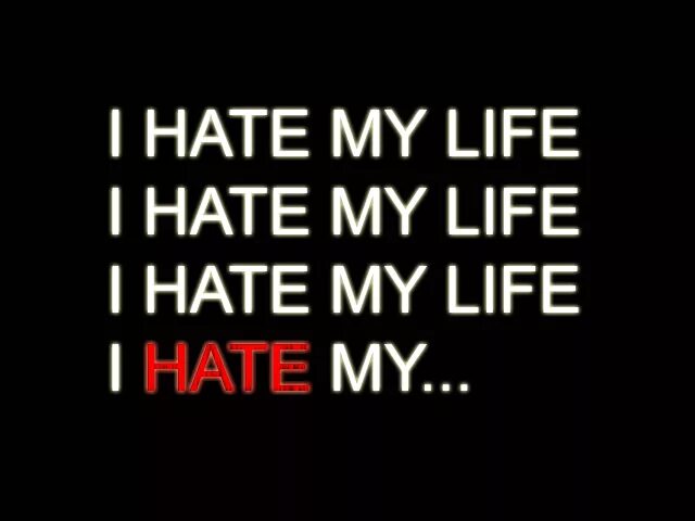 Life is hate. Hate my Life. I hate my. L hate my Life. Мем i hate my Life.