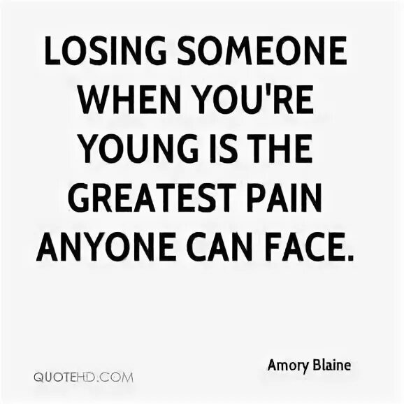 Scared of losing someone. So much Pain for someone so young.