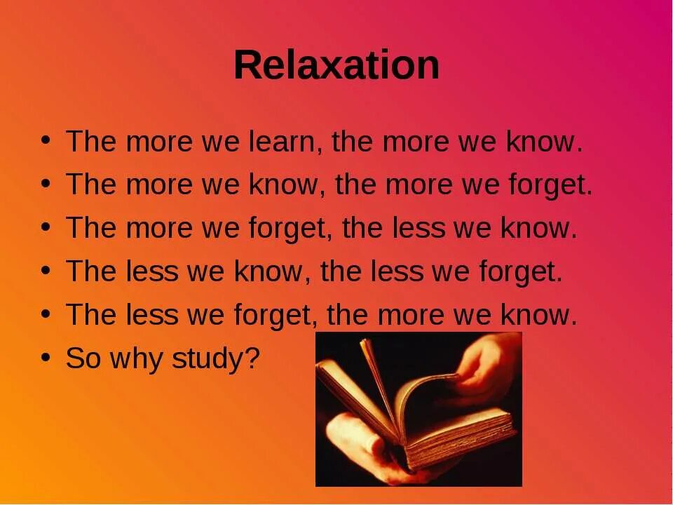 Sam to learn the poem. The more we learn the more we know стих. The more we study the more we know стих. The more the more конструкция. Конструкция the more the better.