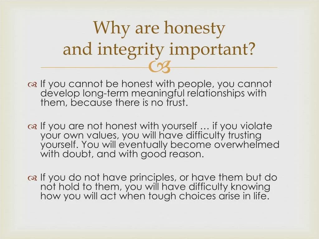 He was honest. - Integrity and honesty.. Honesty with yourself. Integrity meaning. Being honest with yourself.