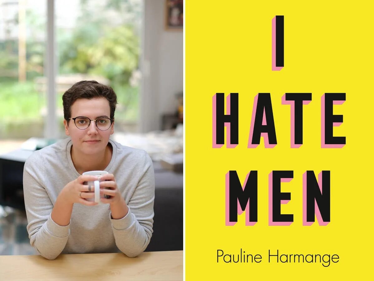 I hate men. Pauline Harmange. I hate men Pauline Harmange. Misandry. I hate men Pauline Harmange на русском.