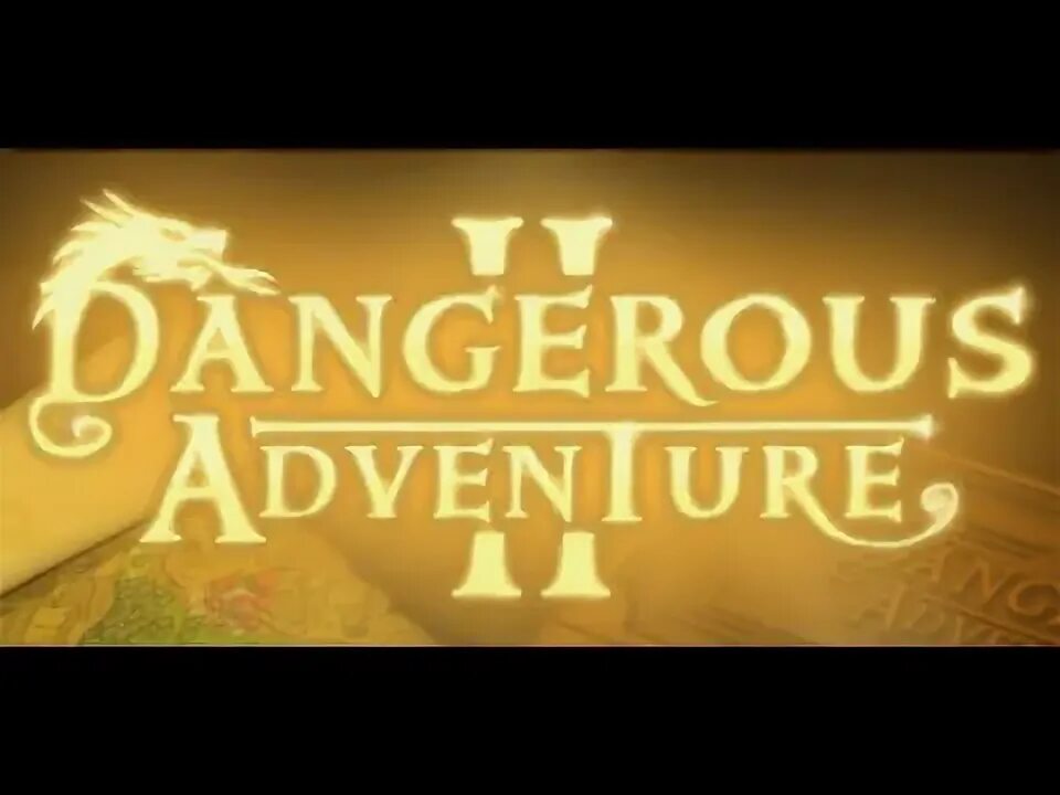 Dangerous adventure