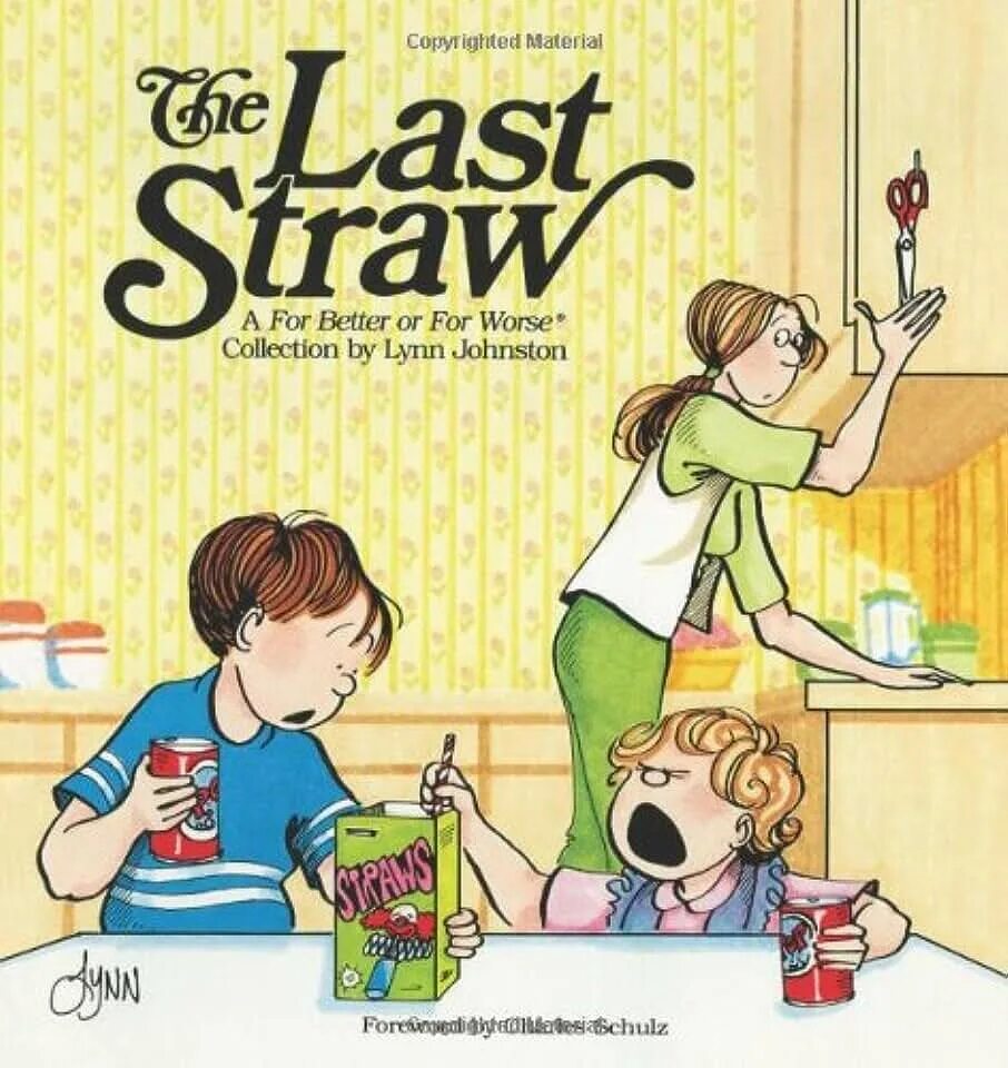 The last Straw. For better or worse. "That'the last Straw". For better, for worse. Bad collection