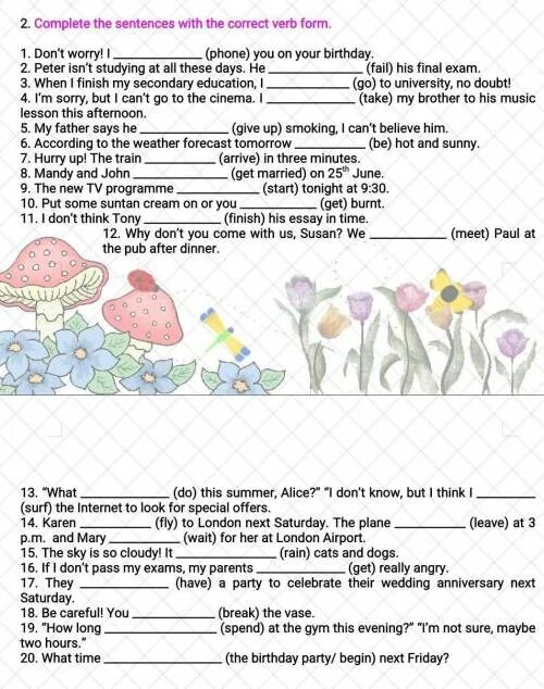 Complete the sentences with the correct verbal form. Complete the sentences with the correct verbal form Elisa will come to your.