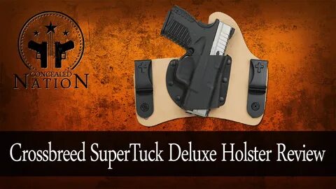 HOLSTER REVIEW Crossbreed SuperTuck Deluxe Holster Concealed Nation