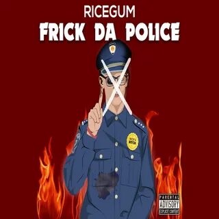 Frick da police lyrics