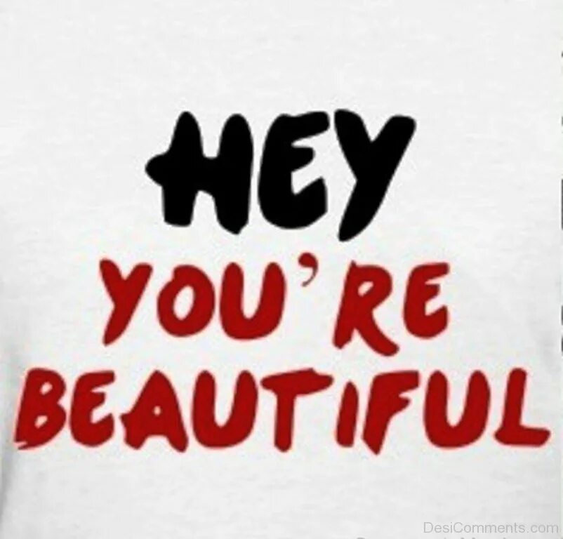 You are beautiful. You're beautiful надпись. You are very beautiful картинки. Hey you you beautiful.