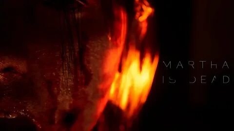 Martha is dead