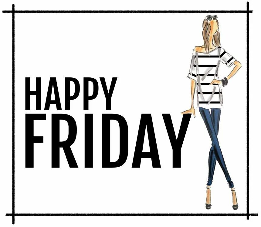 Friday build. Happy friday картинки стильные. happy friday картинки рисованные женщины. клуб friday рисунок. уити friday рисунок.
