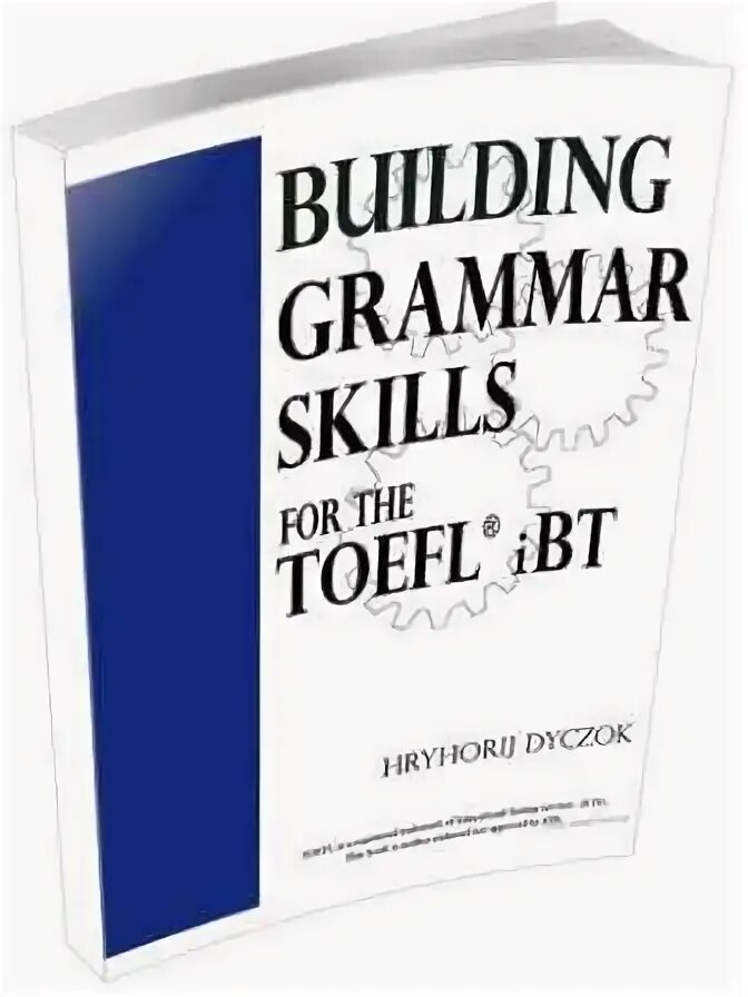 Grammar builder 2. Grammar skills. building skills for the toefl ibt. grammar builder. 500 words phrases idioms for the toefl.