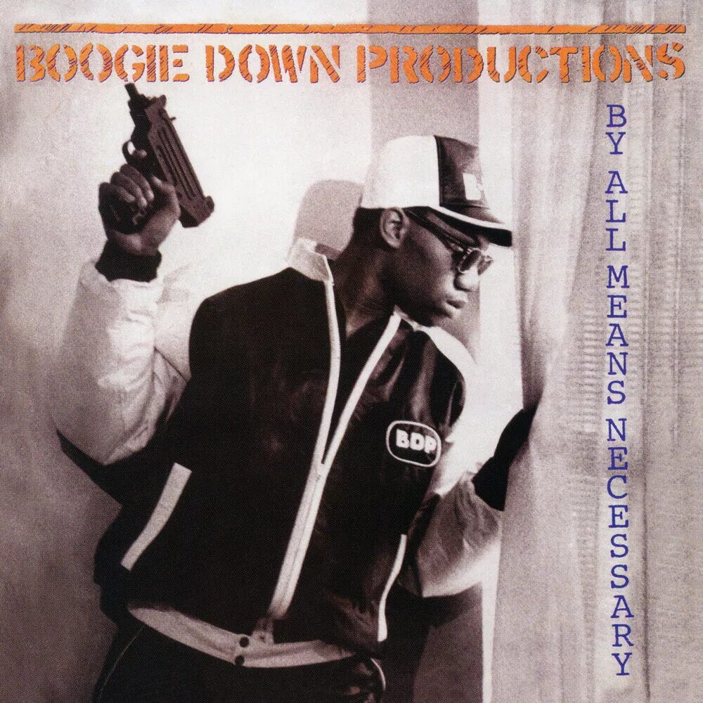 Boogie down Productions. By all means necessary. Boogie Rap. Boogie down South Bronx. I m necessary