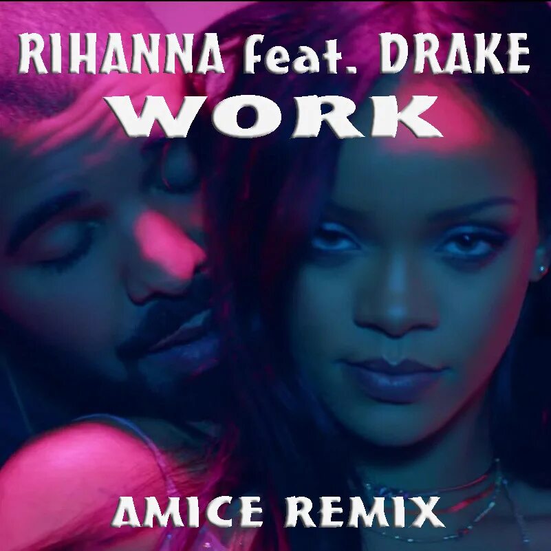 Рианна Drake work. Рианна work work. Rihanna feat. Work Rihanna feat. Drake. Work feat drake