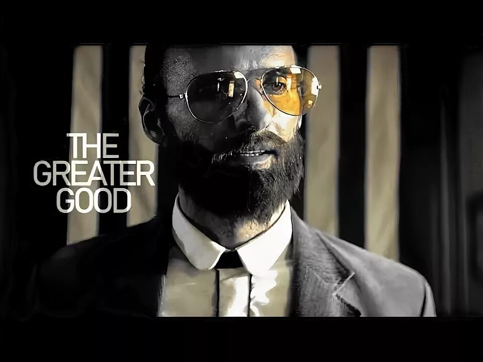It s for the greater good. It s for the greater good