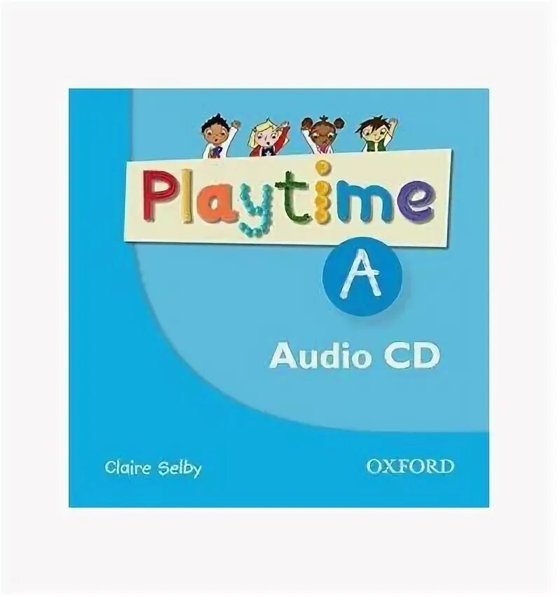 Store playtime. Playtime Audio. Playtime a teacher's book. Playtime Starter class CD. Playtime a class book Workbook.
