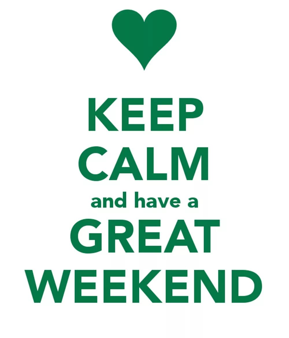 Have a great year. Great weekend. Have a great weekend. Weekend картинки. Keep Calm weekend.