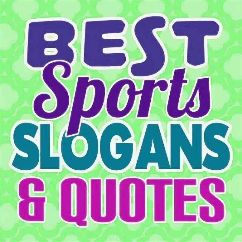 Quotes about sport. Sport is good because it. Sport quotes. Sport slogans. Slang idioms.