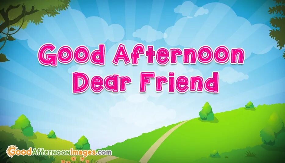 Dear friend good day. Good afternoon. Good afternoon friends. Afternoon картинка. Гуд афтенун рисунок.