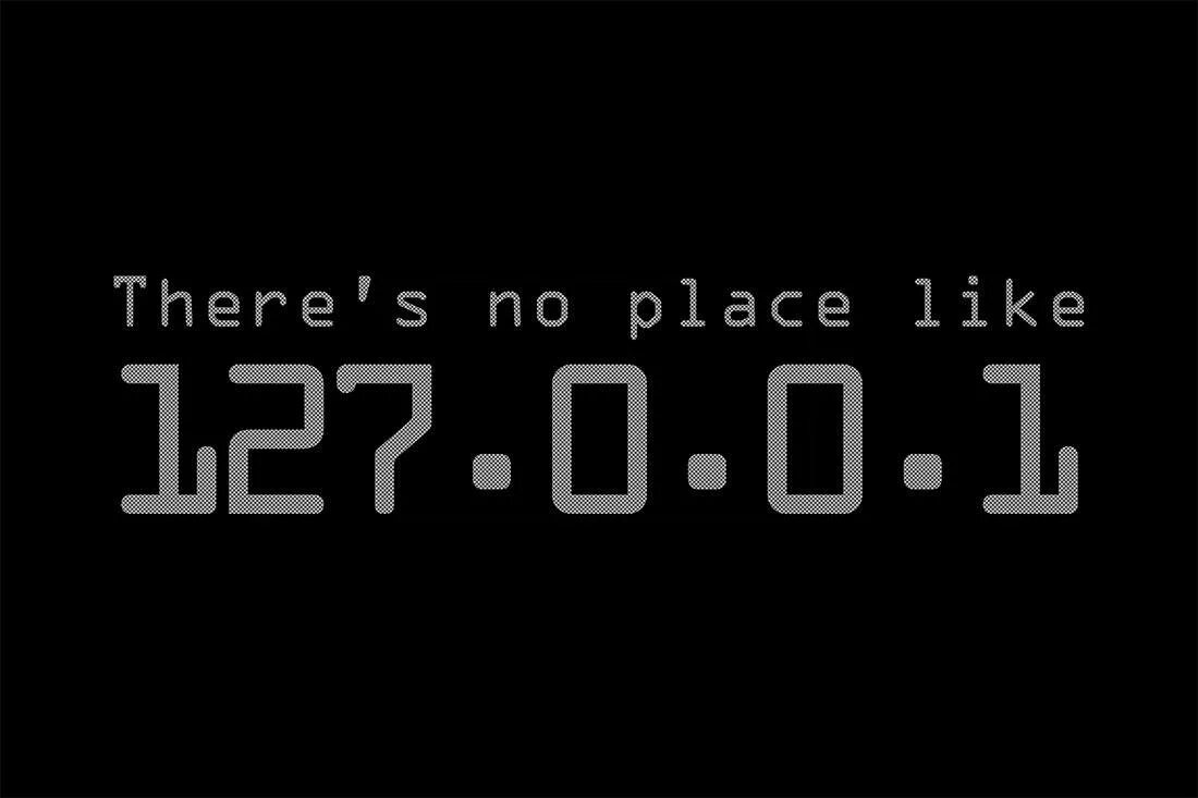 Постер there is no place like 127.0.0.1. 127.0.0.1. There is no. There is no place like Home табличка. Bind address 0.0 0.0