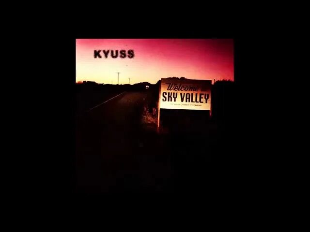 Welcome to sky valley. Welcome home вэлли. Kyuss welcome to sky valley. Kyuss "wretch". Kyuss welcome to sky valley.