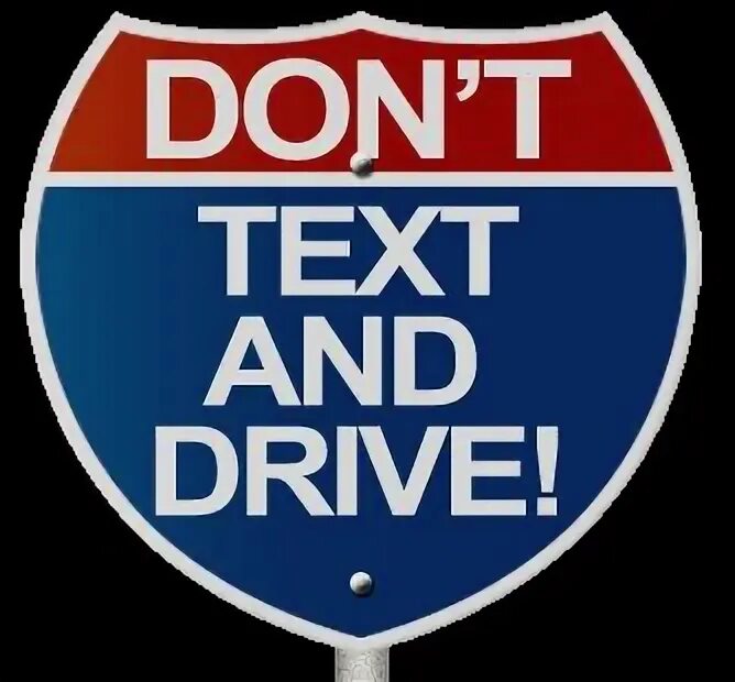 Text and Drive. Don't text and Drive. Don't text. Dont text