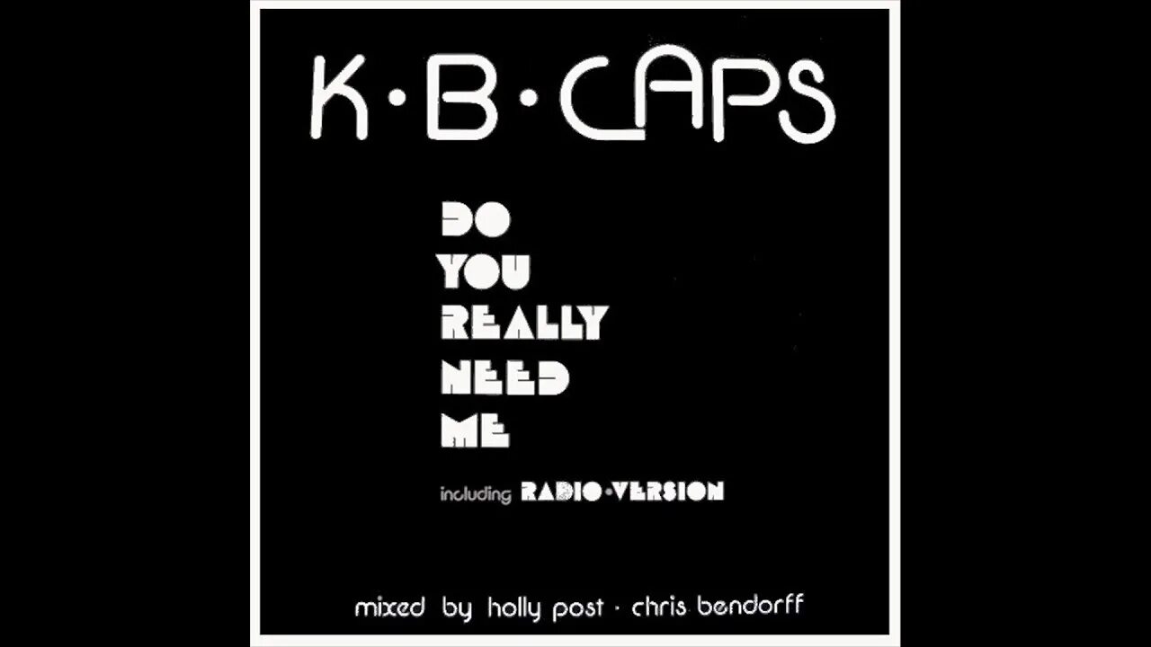 Песня do you really. K.B. caps. K.B. caps - do you really need me. K.B. caps фото. Do you really need me КБ капс.