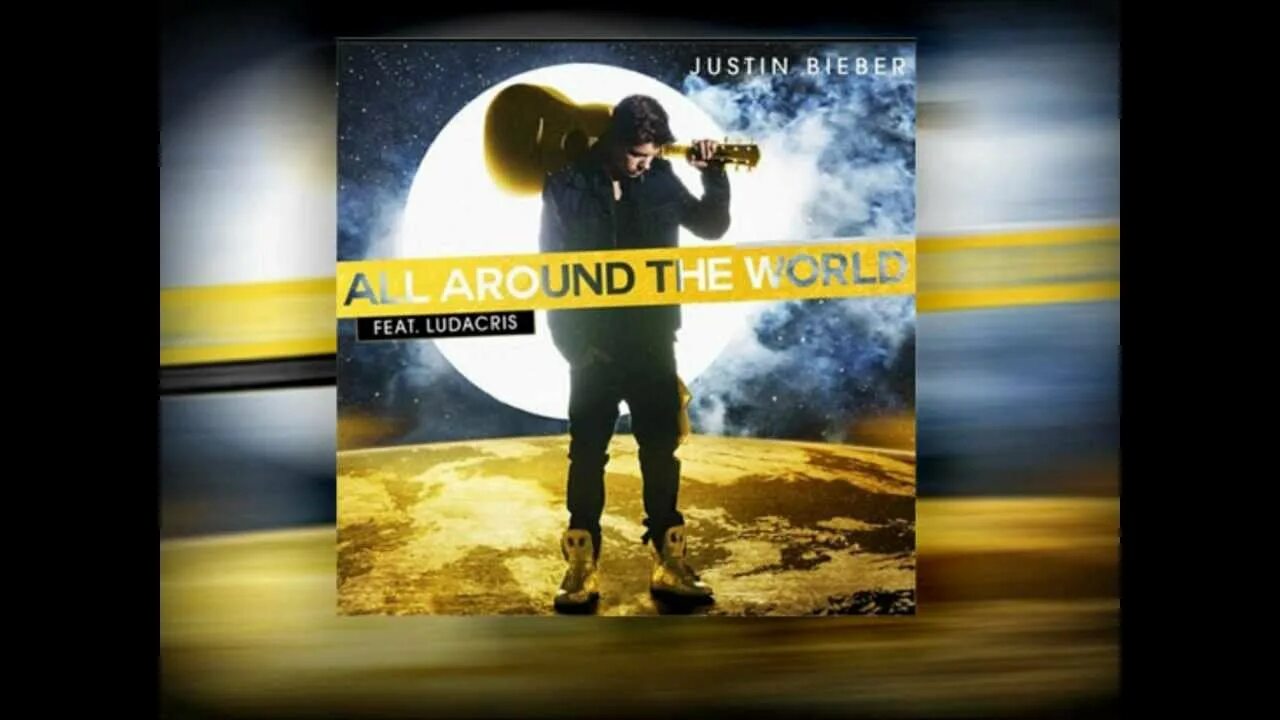 All around песня. Justin Bieber all around the World. All around the World Justin Bieber текст. Джастин Бибер и Лудакрис. All around.