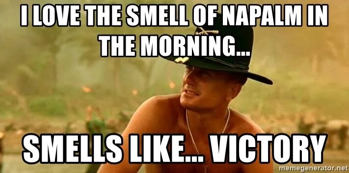 Запах напалма по утрам. Smell of Napalm in the morning. Обожаю запах напалма по утрам Мем. Smells like Victory.