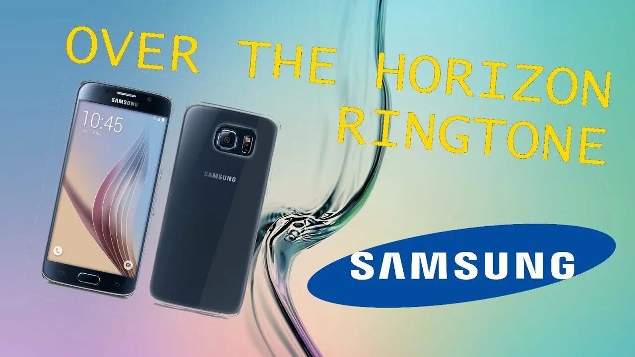 Звук самсунга 23. Звуки Samsung Galaxy s6. Самсунг Горизонт. Samsung s Ringtone. Samsung Galaxy s6 over the Horizon.