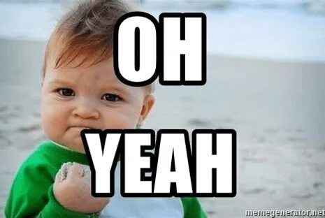 Yeah baby