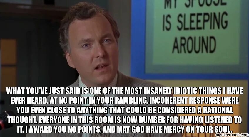 What you are saying is true. Idiotic. Everyone in this Room is Now dumber. It turns out. Idiotic Greelz.