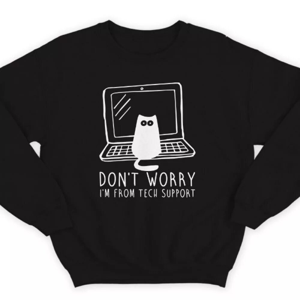 Im worry. Прикольные свитшоты. Кофта dont worry im from Tech support. Надпись don't worry на худи. Футболка dont worry Tech support.